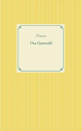 Platon |  Das Gastmahl | eBook | Sack Fachmedien