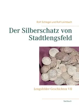 Schlegel / Leimbach |  Der Silberschatz von Stadtlengsfeld | Buch |  Sack Fachmedien