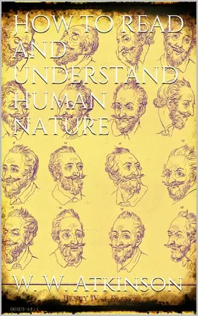 Walker Atkinson |  How to Read and Understand Human Nature | eBook | Sack Fachmedien