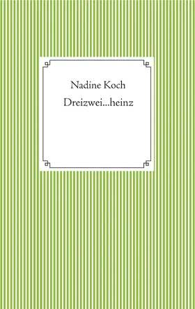 Koch |  Dreizwei...heinz | eBook | Sack Fachmedien