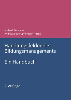 Gessler / Sebe-Opfermann / Bernecker |  Handlungsfelder des Bildungsmanagements | Buch |  Sack Fachmedien
