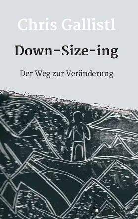 Gallistl | Down-Size-ing | Buch | 978-3-7482-2457-0 | sack.de