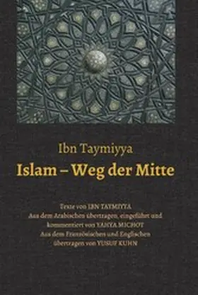 Ibn Taymiyya / Michot |  Islam - Weg der Mitte | eBook | Sack Fachmedien