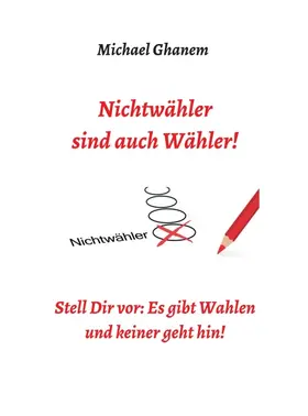 Ghanem | Nichtwähler sind auch Wähler! | Buch | 978-3-7482-4067-9 | www2.sack.de