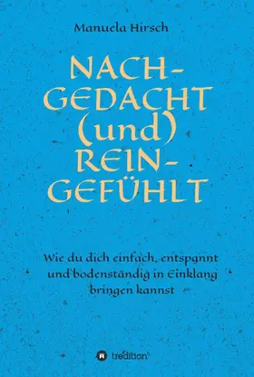 Hirsch |  NACH-GEDACHT (und) REIN-GEFÜHLT | Buch |  Sack Fachmedien