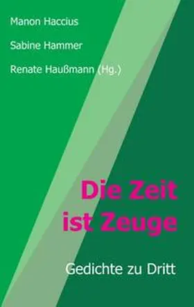 Haußmann / Hammer / Manon Haccius |  Die Zeit ist Zeuge | Buch |  Sack Fachmedien