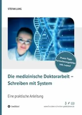 Lang |  Die medizinische Doktorarbeit - Schreiben mit System | eBook | Sack Fachmedien