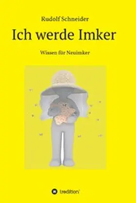 Schneider |  Ich werde Imker | eBook | Sack Fachmedien