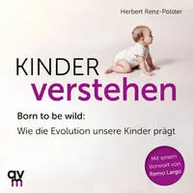 Renz-Polster |  Kinder verstehen | Sonstiges |  Sack Fachmedien