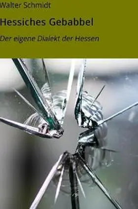 Schmidt |  Dialekt der Hessen | Buch |  Sack Fachmedien