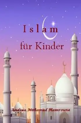 Hamroune |  Islam für Kinder | Buch |  Sack Fachmedien