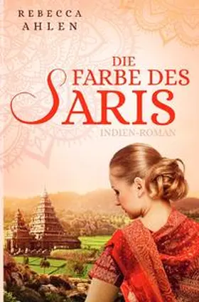 Ahlen |  Die Farbe des Saris | Buch |  Sack Fachmedien