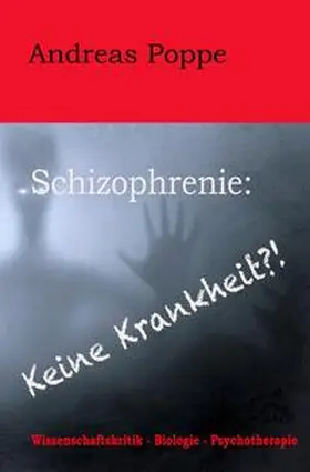 Poppe |  Schizophrenie: Keine Krankheit?! | Buch |  Sack Fachmedien