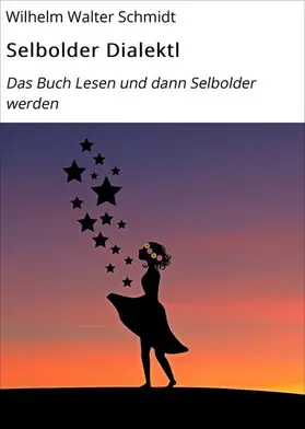 Schmidt |  Selbolder Dialektl | eBook | Sack Fachmedien