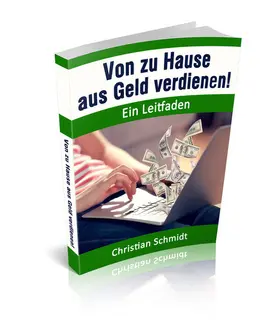 Schmidt |  Von zu Hause aus Geld verdienen! | eBook | Sack Fachmedien