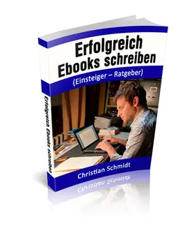 Schmidt |  Erfolgreich Ebooks schreiben | eBook | Sack Fachmedien
