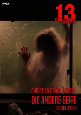 Bloch / Dörge / P. Lovecraft |  13 SHADOWS, Band 39: DIE ANDERE SEITE | eBook | Sack Fachmedien