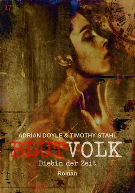 Doyle / Stahl |  BLUTVOLK, Band 17: DIEBIN DER ZEIT | eBook | Sack Fachmedien