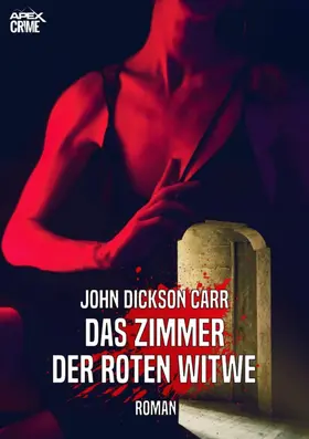 Dickson Carr |  DAS ZIMMER DER ROTEN WITWE | eBook | Sack Fachmedien