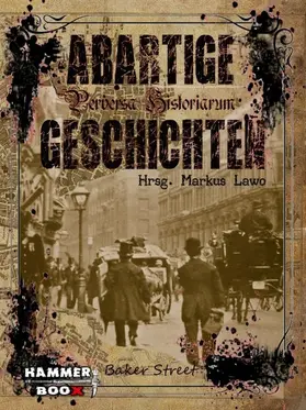 Brunner / Lawo / Kastenholz |  Abartige Geschichten - Baker Street | eBook | Sack Fachmedien