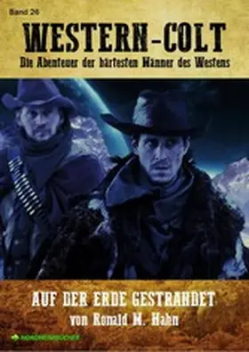 M. Hahn |  WESTERN-COLT, Band 26: AUF DER ERDE GESTRANDET | eBook | Sack Fachmedien