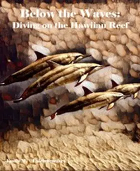 M. / Smeikes |  Below the Waves: Diving on the Hawaiian Reef | eBook | Sack Fachmedien