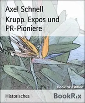 Schnell |  Krupp. Expos und PR-Pioniere | eBook | Sack Fachmedien