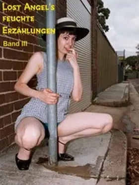 Angel |  Lost Angel's feuchte Erzählungen III | eBook | Sack Fachmedien