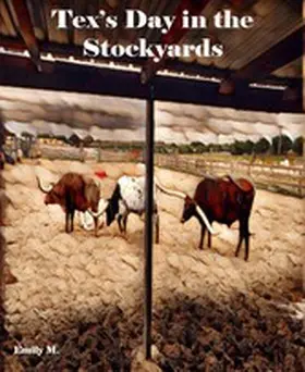 M. |  Big Tex & Friends: Tex's Day at the Stock Yards | eBook | Sack Fachmedien