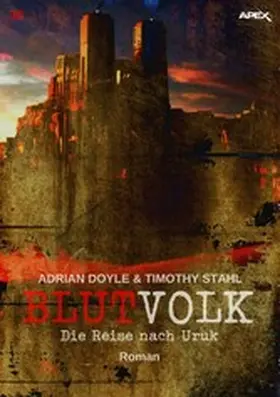 Doyle / Stahl |  BLUTVOLK, Band 36: DIE REISE NACH URUK | eBook | Sack Fachmedien