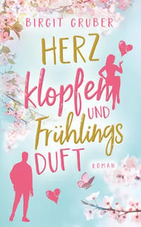 Gruber |  Herzklopfen und Frühlingsduft | Buch |  Sack Fachmedien