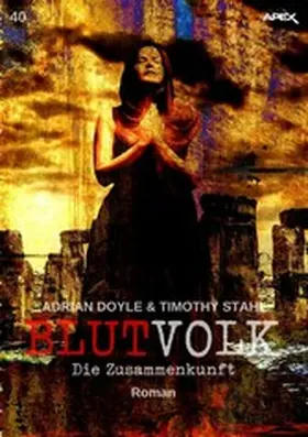 Doyle / Stahl |  BLUTVOLK, Band 40: DIE ZUSAMMENKUNFT | eBook | Sack Fachmedien