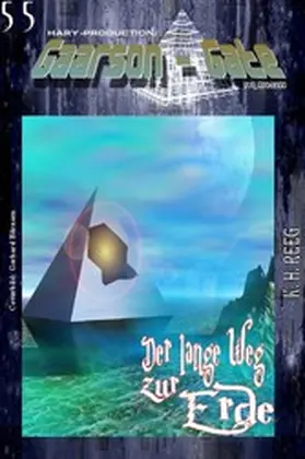 H. Reeg / Maul |  GAARSON-GATE 055: »Der lange Weg zur Erde« | eBook | Sack Fachmedien