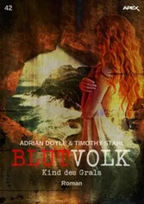Doyle / Stahl |  BLUTVOLK, Band 42: KIND DES GRALS | eBook | Sack Fachmedien