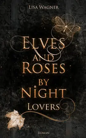 Wagner | Elves and Roses by Night | Buch | 978-3-7487-9692-3 | www2.sack.de