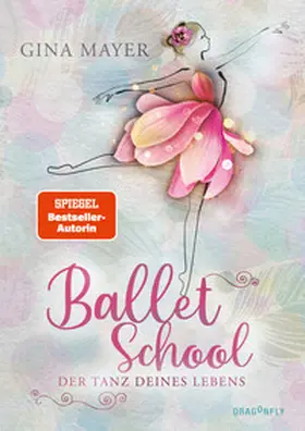 Mayer |  Ballet School - Der Tanz deines Lebens | Buch |  Sack Fachmedien