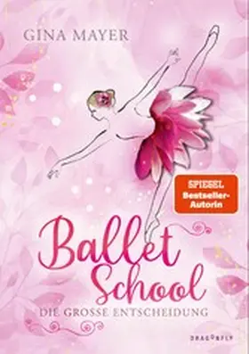 Mayer |  Ballet School - Die große Entscheidung | eBook | Sack Fachmedien
