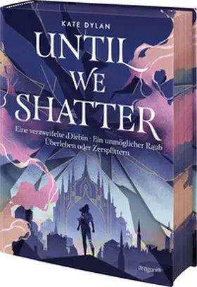 Dylan |  Until We Shatter | Buch |  Sack Fachmedien