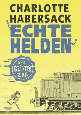 Habersack | Echte Helden - Der Geisterzug | E-Book | www2.sack.de