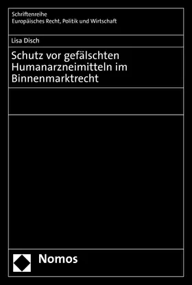 Disch |  Schutz vor gefälschten Humanarzneimitteln im Binnenmarktrecht | eBook | Sack Fachmedien