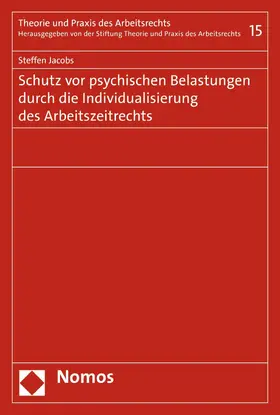 Jacobs |  Schutz vor psychischen Belastungen durch die Individualisierung des Arbeitszeitrechts | eBook | Sack Fachmedien