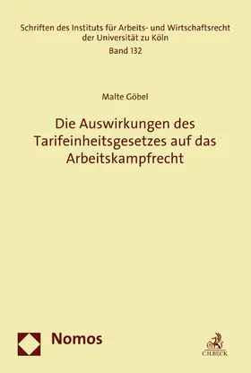 Göbel |  Die Auswirkungen des Tarifeinheitsgesetzes auf das Arbeitskampfrecht | eBook | Sack Fachmedien