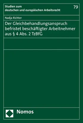 Richter |  Der Gleichbehandlungsanspruch befristet beschäftigter Arbeitnehmer aus § 4 Abs. 2 TzBfG | eBook | Sack Fachmedien