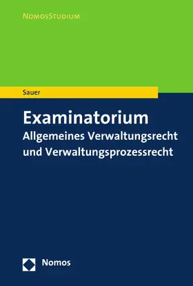 Sauer |  Examinatorium Allgemeines Verwaltungsrecht und Verwaltungsprozessrecht | eBook | Sack Fachmedien