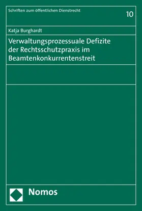 Burghardt |  Verwaltungsprozessuale Defizite der Rechtsschutzpraxis im Beamtenkonkurrentenstreit | eBook | Sack Fachmedien