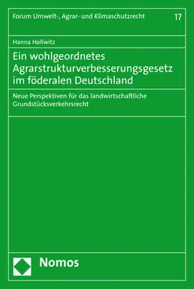 Hollwitz |  Ein wohlgeordnetes Agrarstrukturverbesserungsgesetz im föderalen Deutschland | eBook | Sack Fachmedien