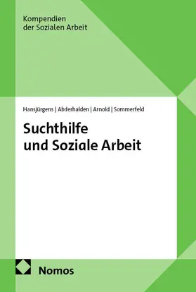 Hansjürgens / Abderhalden / Arnold |  Suchthilfe und Soziale Arbeit | eBook | Sack Fachmedien