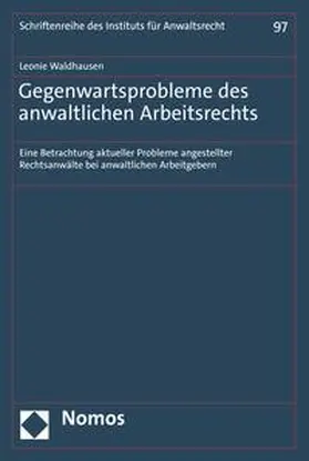 Waldhausen |  Gegenwartsprobleme des anwaltlichen Arbeitsrechts | eBook | Sack Fachmedien