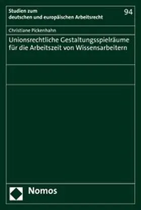 Pickenhahn |  Unionsrechtliche Gestaltungsspielräume für die Arbeitszeit von Wissensarbeitern | eBook | Sack Fachmedien