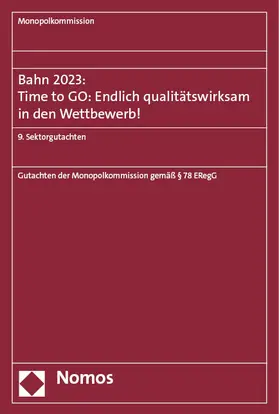 Monopolkommission |  Bahn 2023: Time to GO: Endlich qualitätswirksam in den Wettbewerb! | eBook | Sack Fachmedien